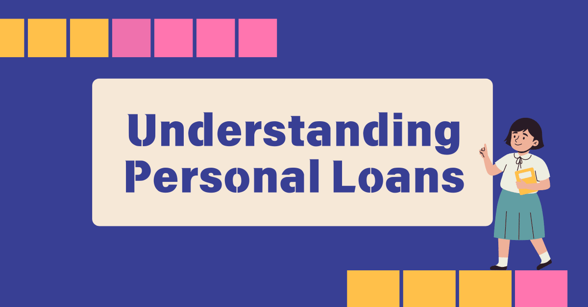 Understanding Personal Loans